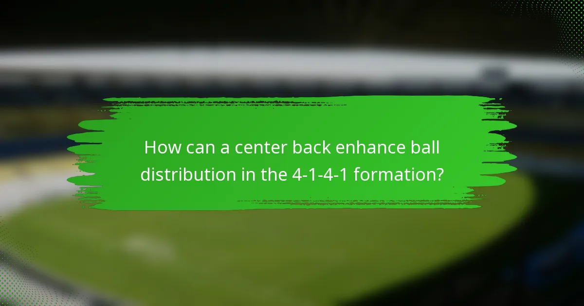 How can a center back enhance ball distribution in the 4-1-4-1 formation?