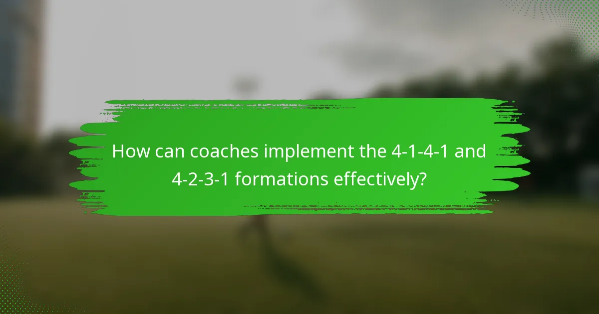 How can coaches implement the 4-1-4-1 and 4-2-3-1 formations effectively?
