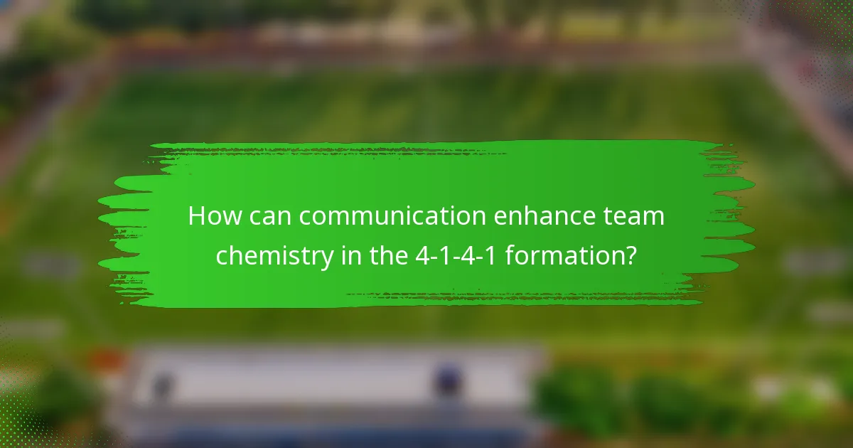 How can communication enhance team chemistry in the 4-1-4-1 formation?