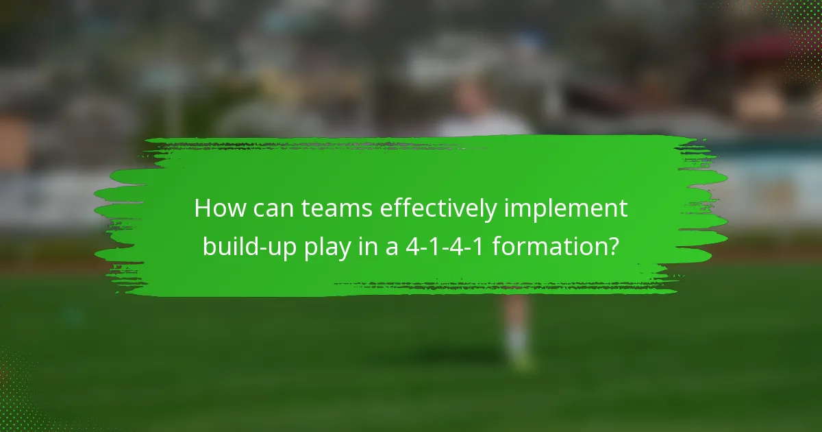 How can teams effectively implement build-up play in a 4-1-4-1 formation?