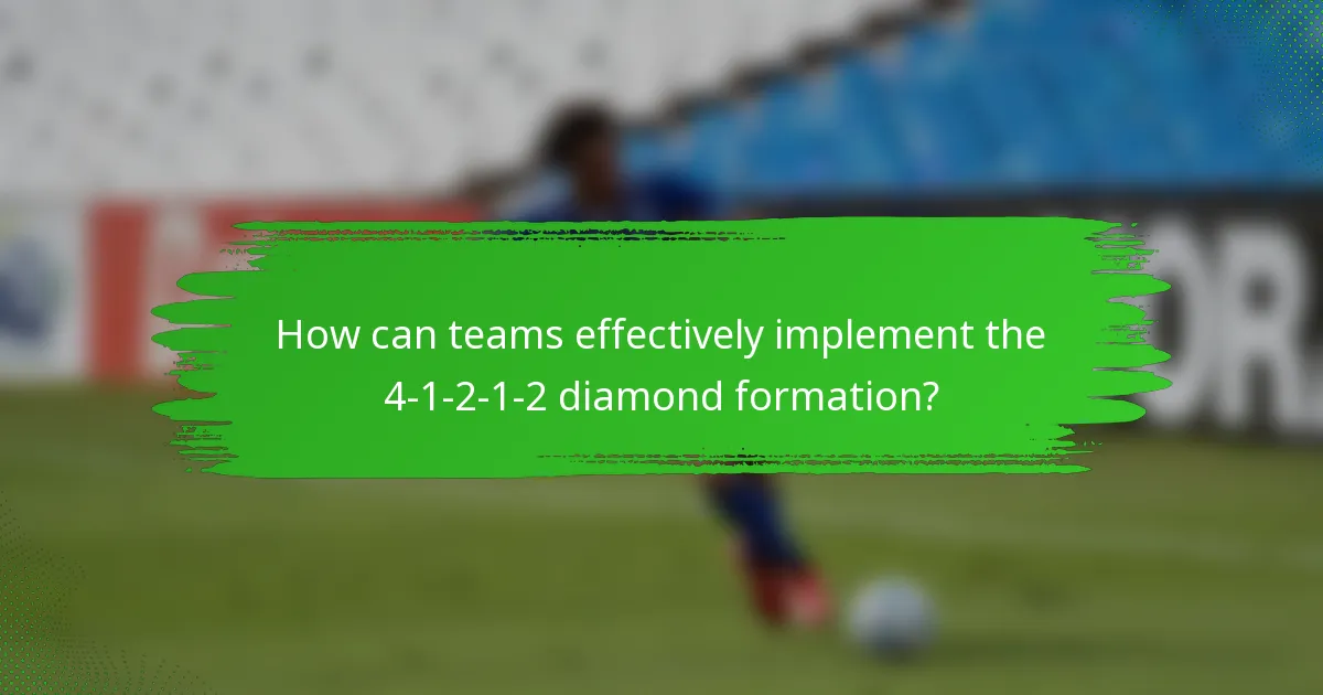 How can teams effectively implement the 4-1-2-1-2 diamond formation?