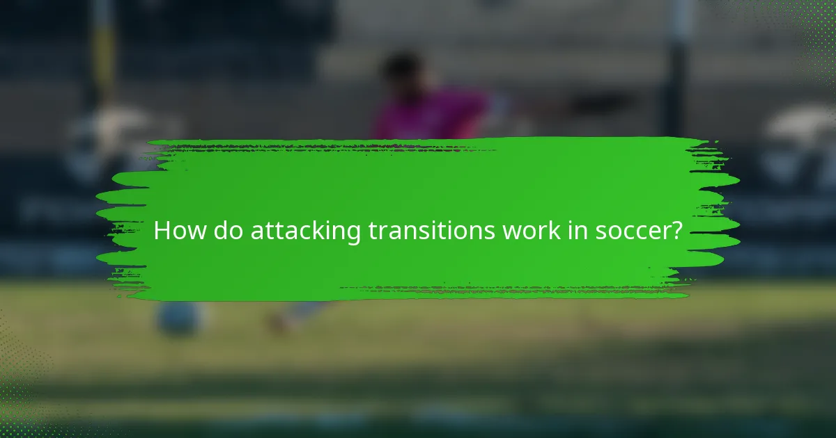 How do attacking transitions work in soccer?