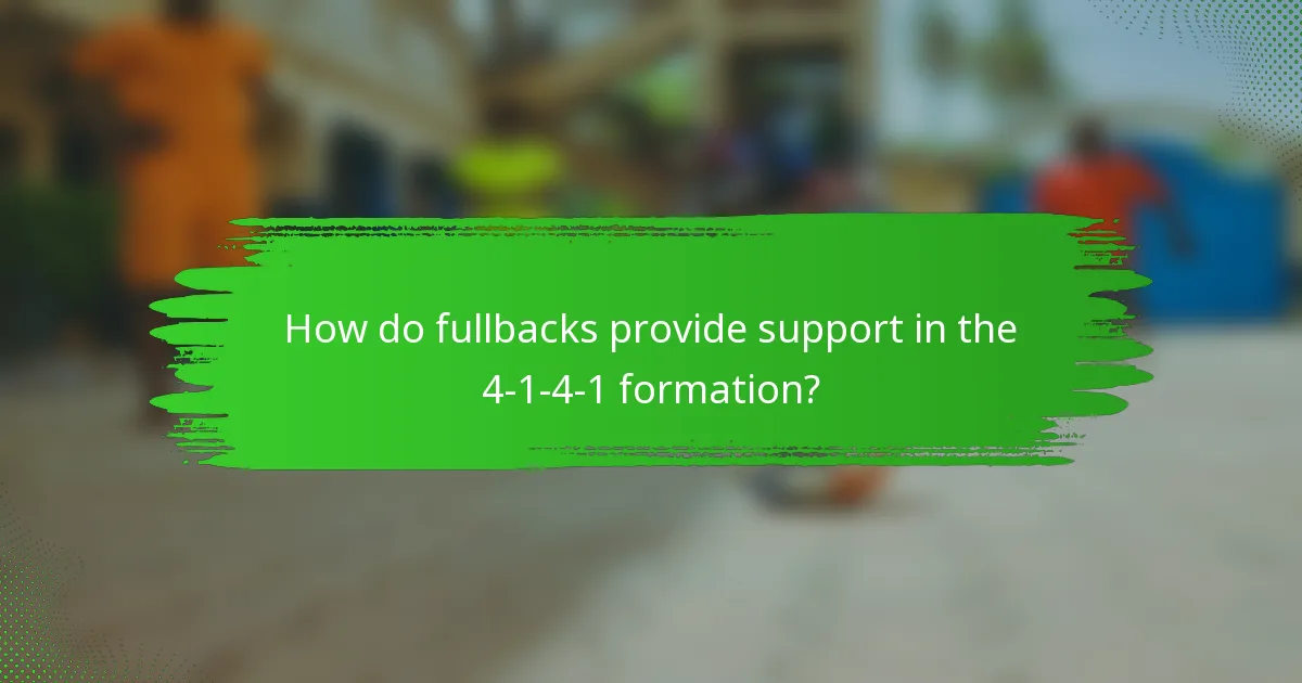 How do fullbacks provide support in the 4-1-4-1 formation?