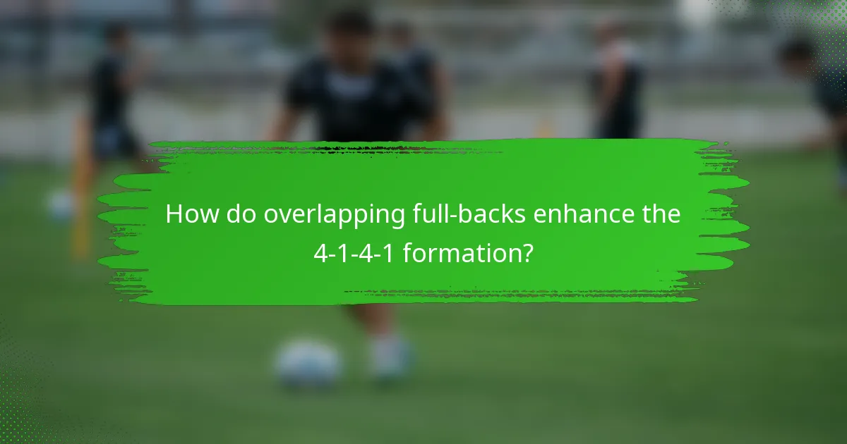 How do overlapping full-backs enhance the 4-1-4-1 formation?