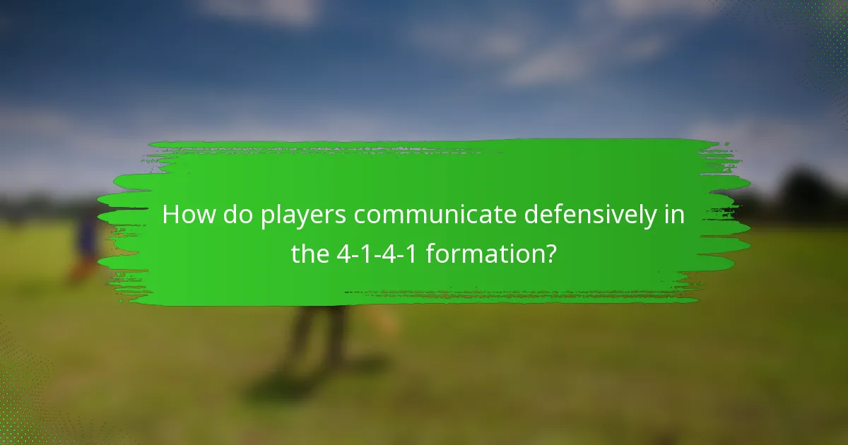 How do players communicate defensively in the 4-1-4-1 formation?