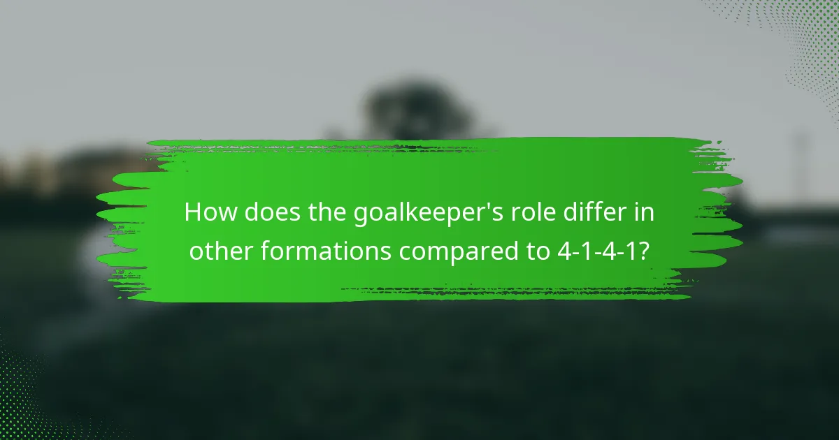 How does the goalkeeper's role differ in other formations compared to 4-1-4-1?