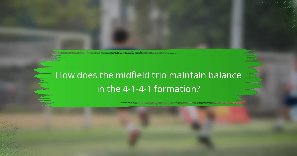 How does the midfield trio maintain balance in the 4-1-4-1 formation?