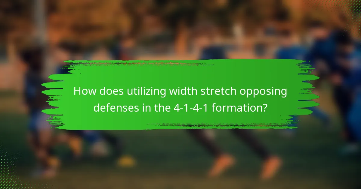 How does utilizing width stretch opposing defenses in the 4-1-4-1 formation?
