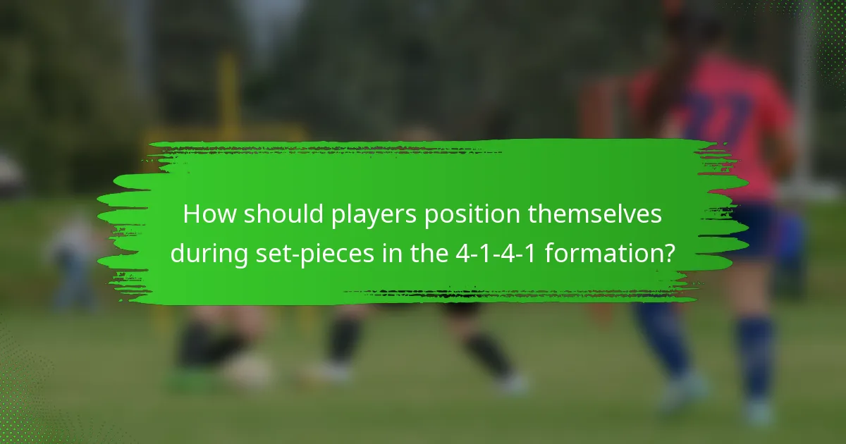 How should players position themselves during set-pieces in the 4-1-4-1 formation?