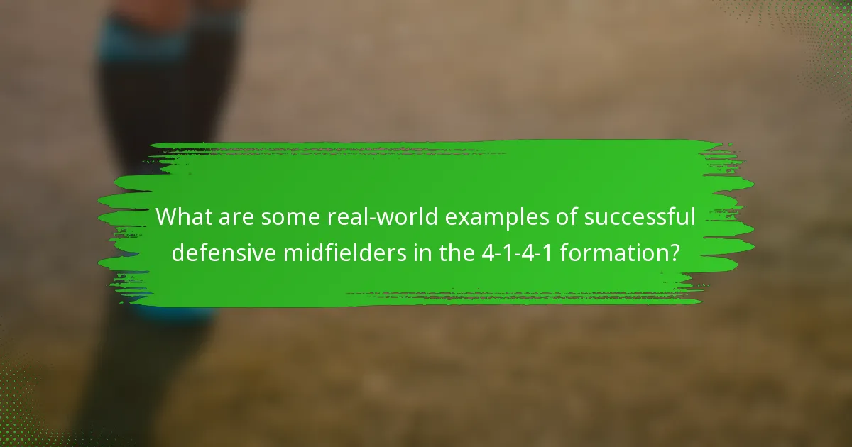 What are some real-world examples of successful defensive midfielders in the 4-1-4-1 formation?
