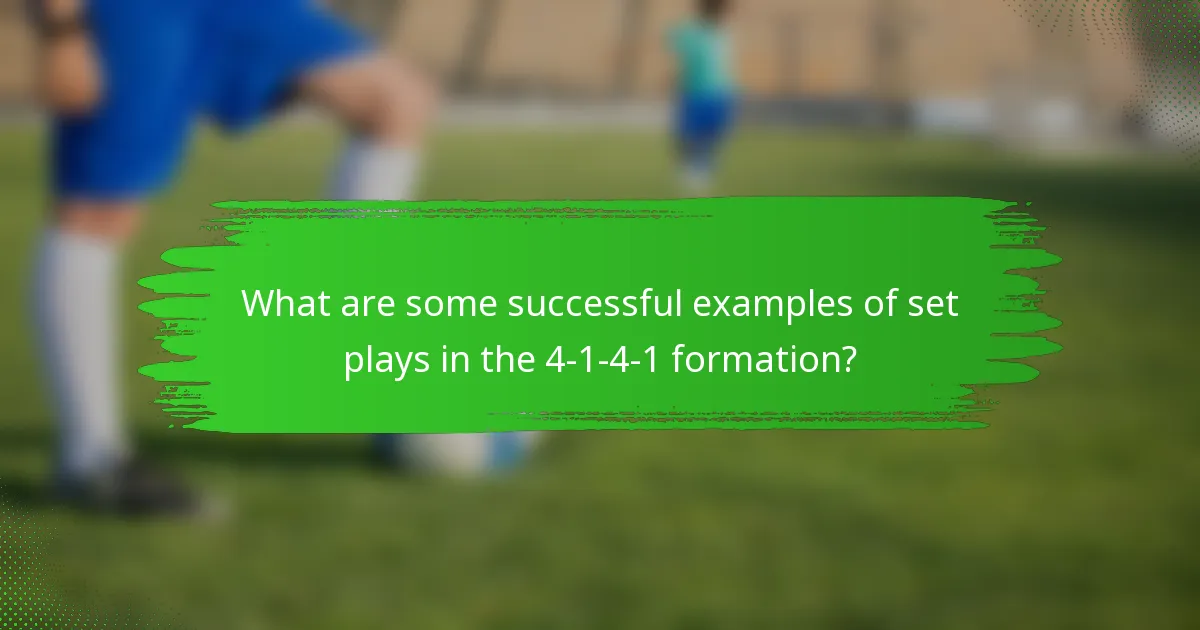 What are some successful examples of set plays in the 4-1-4-1 formation?