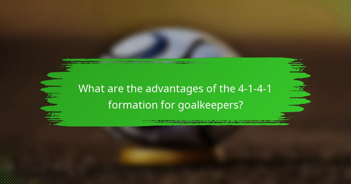 What are the advantages of the 4-1-4-1 formation for goalkeepers?