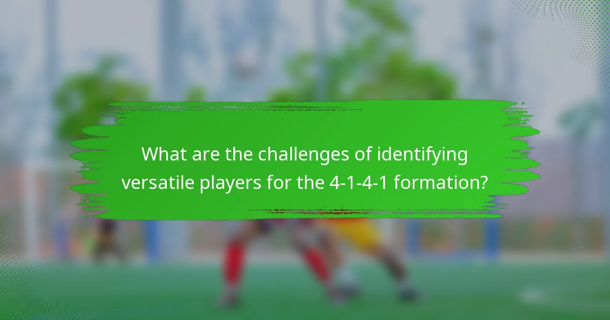 What are the challenges of identifying versatile players for the 4-1-4-1 formation?
