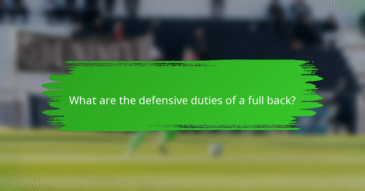 What are the defensive duties of a full back?