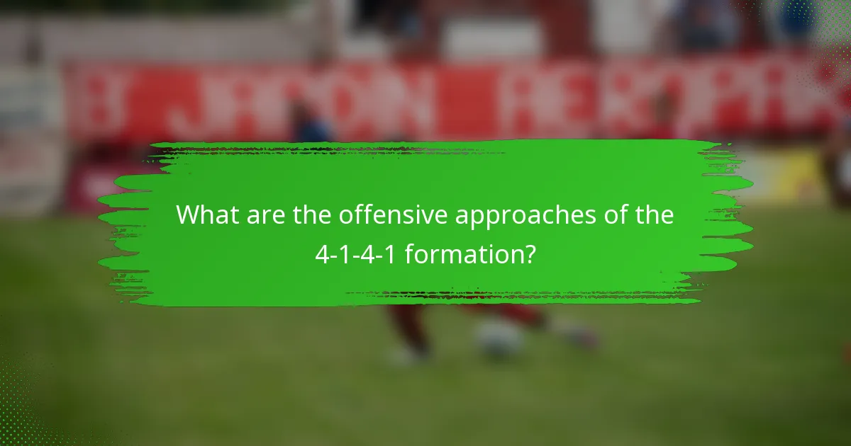 What are the offensive approaches of the 4-1-4-1 formation?