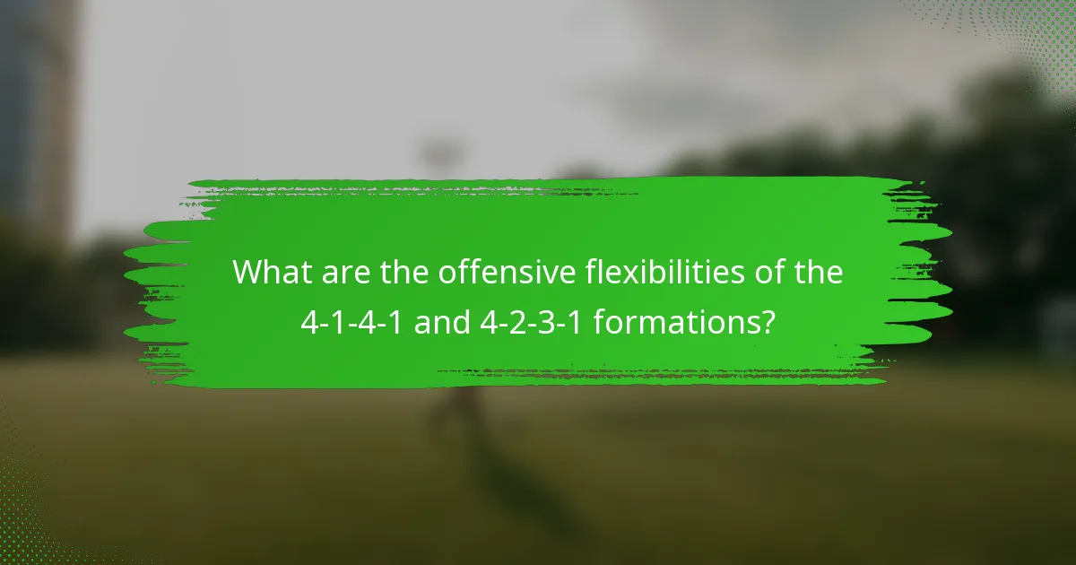 What are the offensive flexibilities of the 4-1-4-1 and 4-2-3-1 formations?
