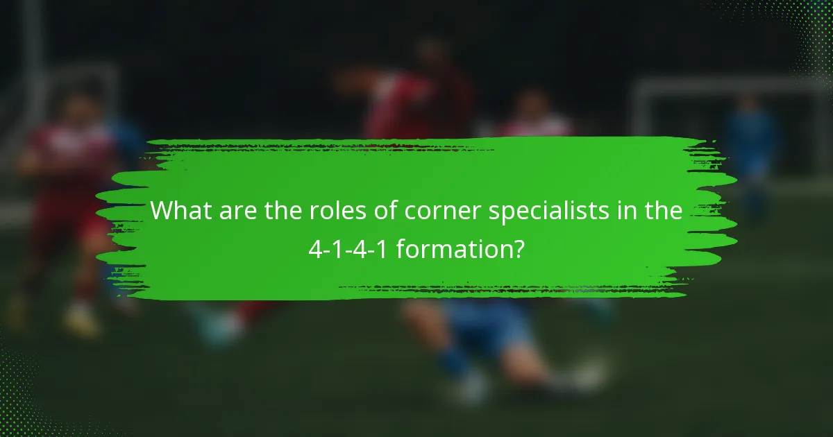 What are the roles of corner specialists in the 4-1-4-1 formation?