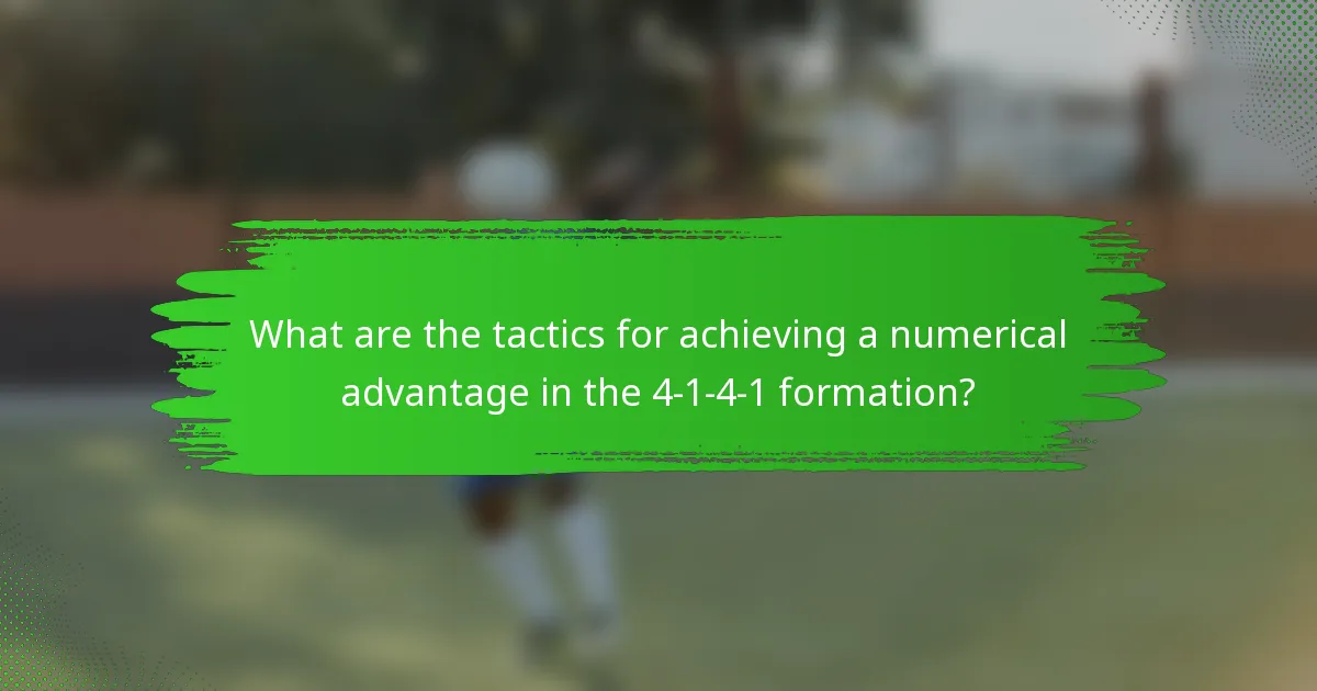 What are the tactics for achieving a numerical advantage in the 4-1-4-1 formation?