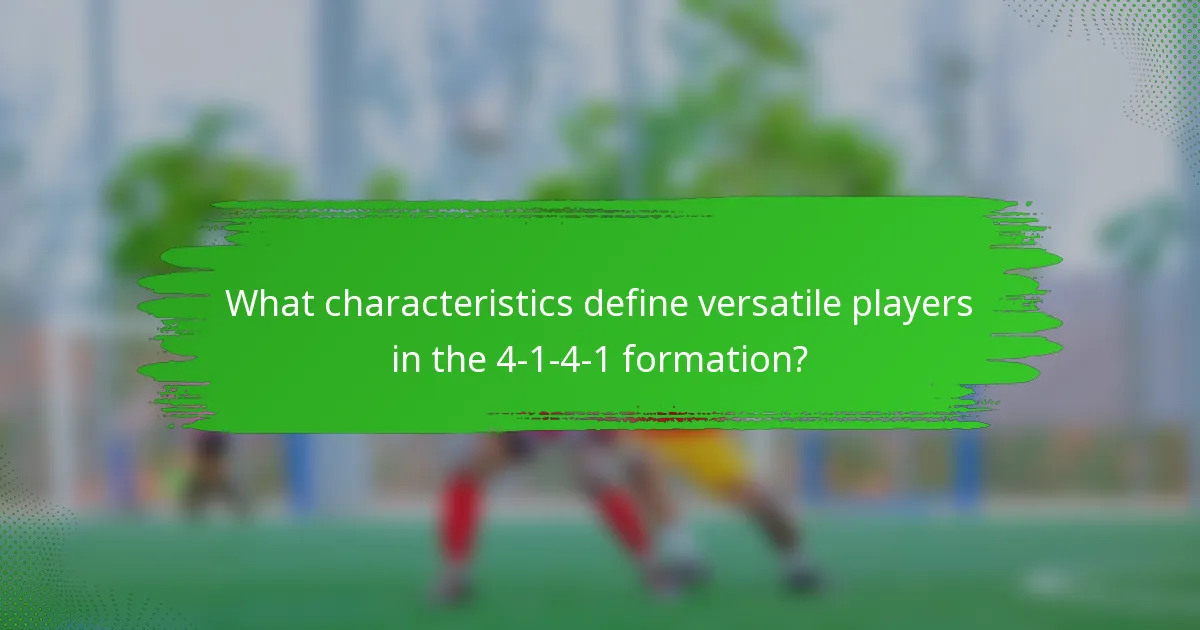 What characteristics define versatile players in the 4-1-4-1 formation?