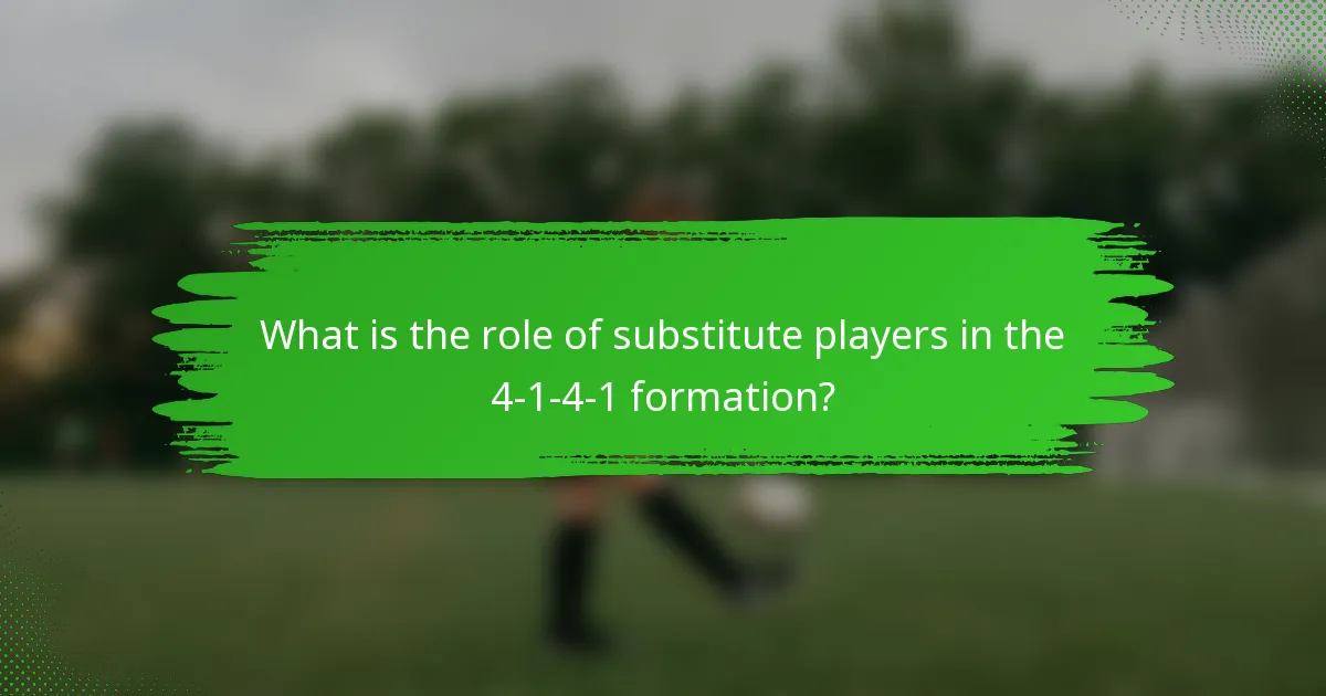 What is the role of substitute players in the 4-1-4-1 formation?