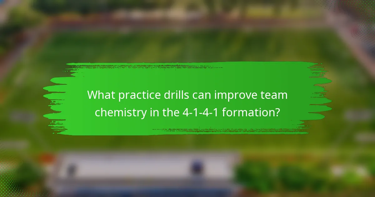 What practice drills can improve team chemistry in the 4-1-4-1 formation?