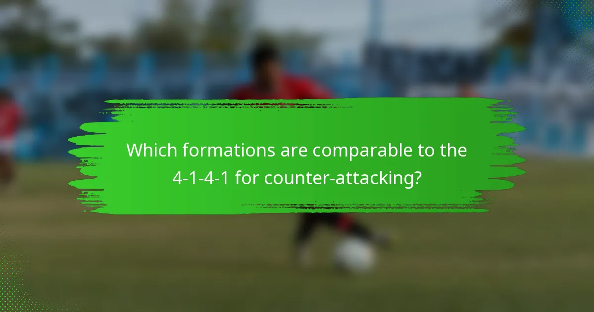 Which formations are comparable to the 4-1-4-1 for counter-attacking?