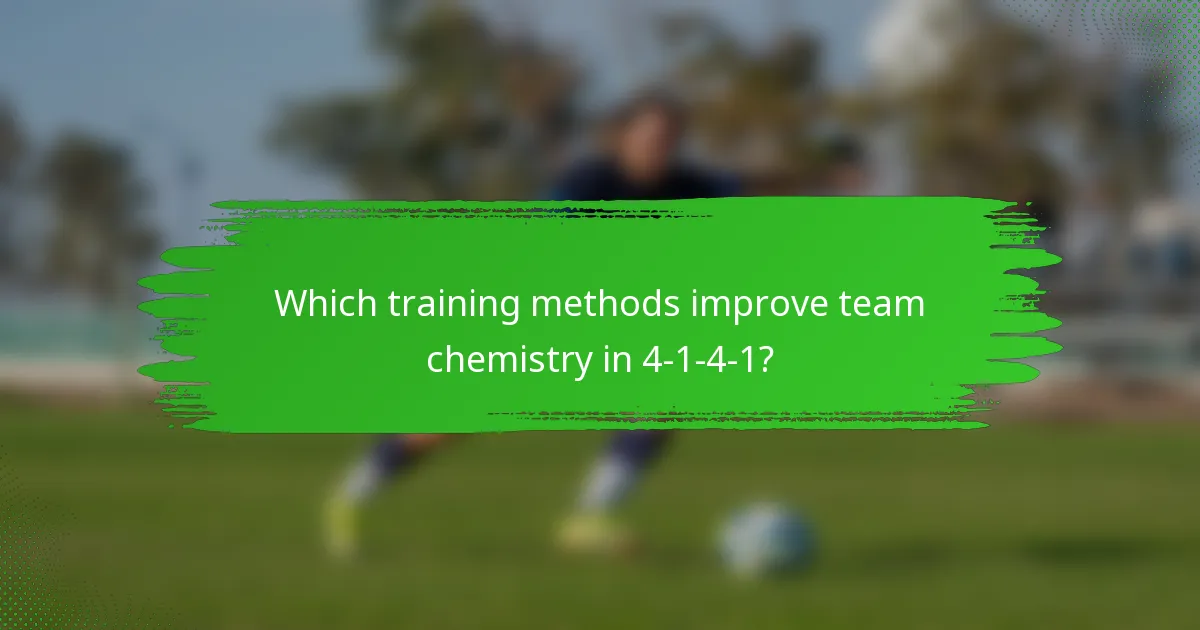 Which training methods improve team chemistry in 4-1-4-1?