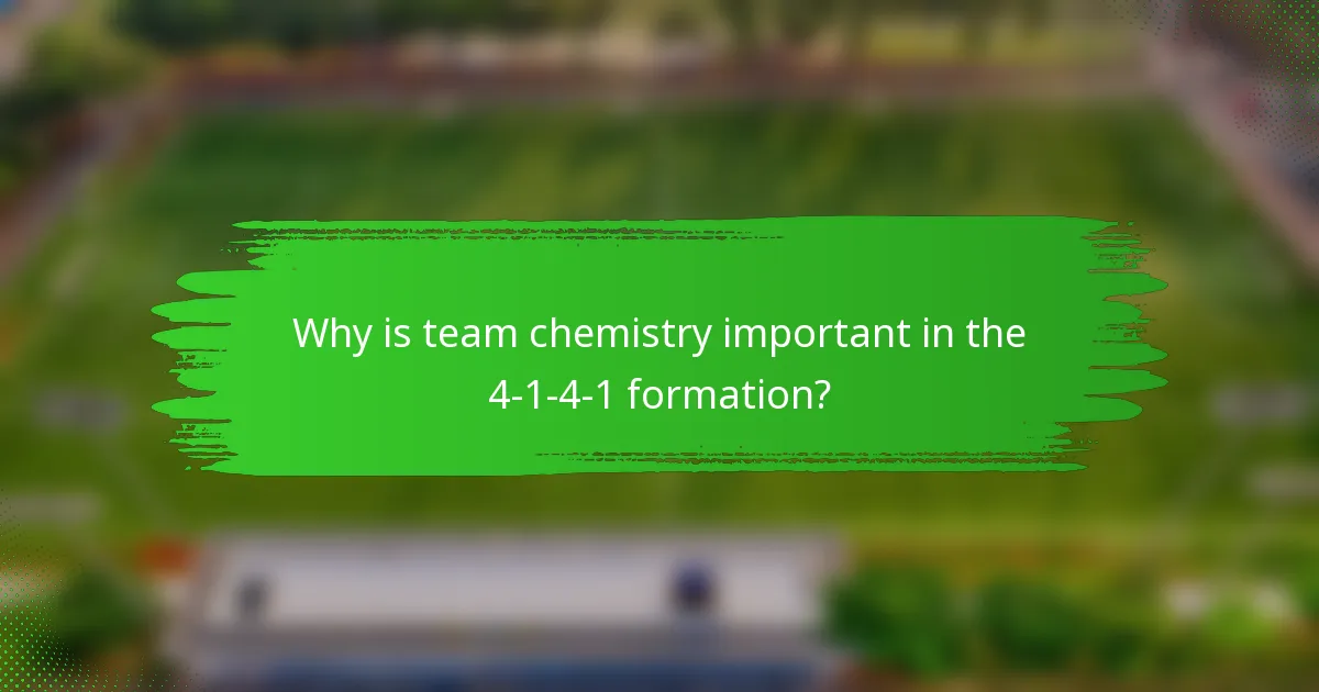 Why is team chemistry important in the 4-1-4-1 formation?